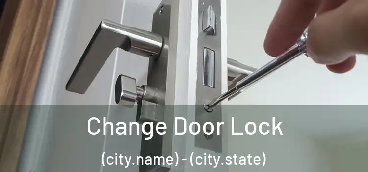  Change Door Lock (city.name) - (city.state)